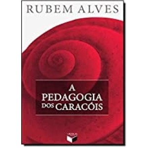 PEDAGOGIA DOS CARACOIS,A - ALVES