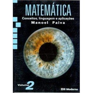 MATEMATICA-CONCEITOS LINGUAGEM E APLICAÇOES - VOL 2-ENSINO MEDIO - PAIVA