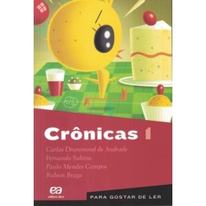 CRONICAS 1 - PARA GOSTAR DE LER 1 - DRUMOND-SABINO-CAMPOS-BRAGA